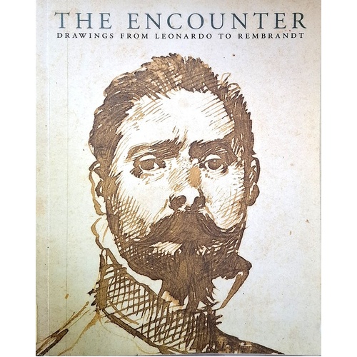The Encounter. Drawings from Leonardo to Rembrandt