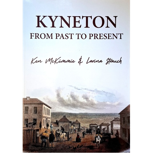 Kyneton. From Past To Present