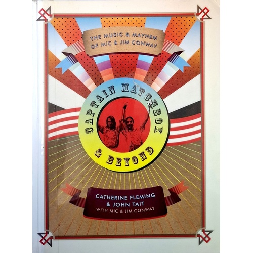Captain Matchbox & Beyond. The Music & Mayhem Of Mic & Jim Conway