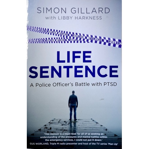 Life Sentence. A Police Officer's Battle With PTSD