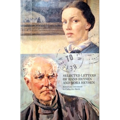 Selected Letters of Hans Heysen and Nora Heysen.