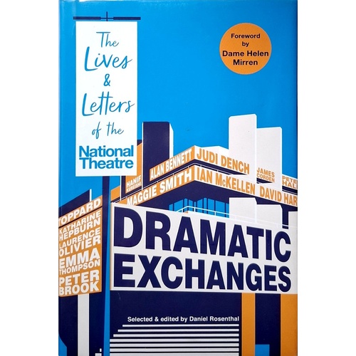 Dramatic Exchanges. The Lives And Letters Of The National Theatre