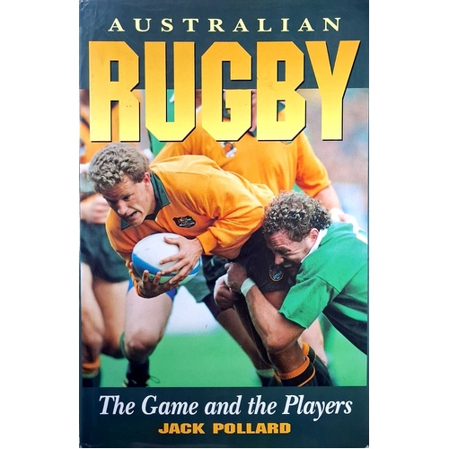 Australian Rugby. The Game And The Players