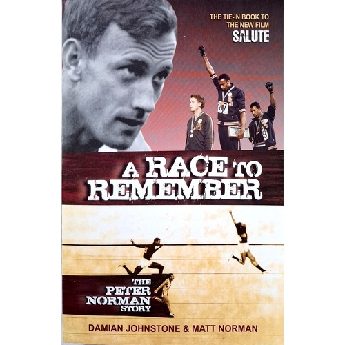 A Race To Remember. The Peter Norman Story