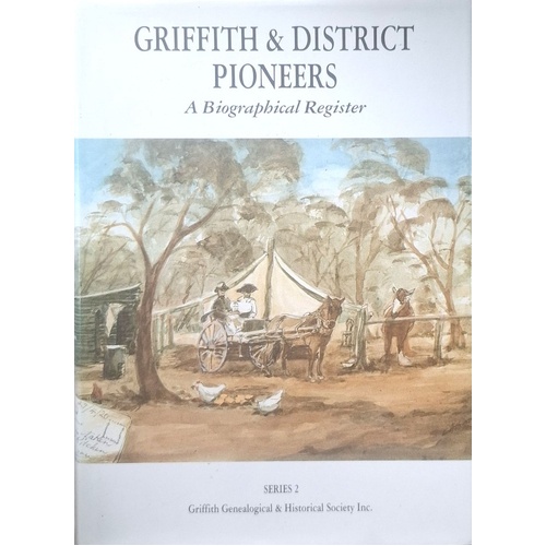 Griffith & District Pioneers. A Biological Register. Series 2