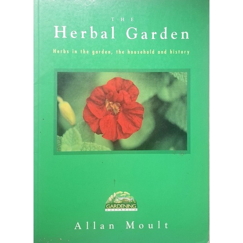 The Herbal Garden. Herbs In The Garden, The Household And History