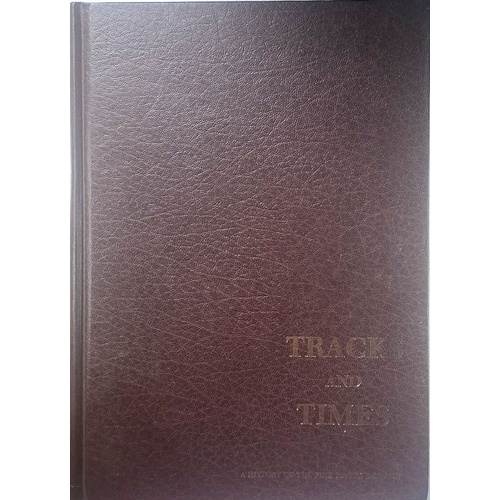 Tracks And Times. A History Of The Pine Rivers District 1788-1988.