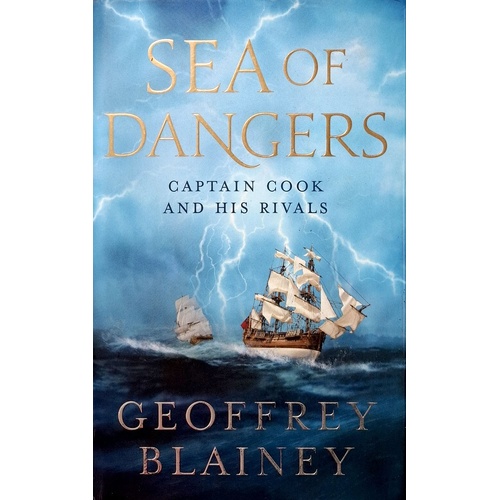 Sea Of Dangers. Captain Cook And His Rivals