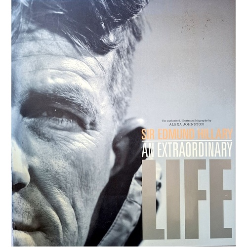 Sir Edmund Hillary. An Extraordinary Life