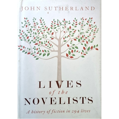 Lives Of The Novelists. A History Of Fiction In 287 Lives