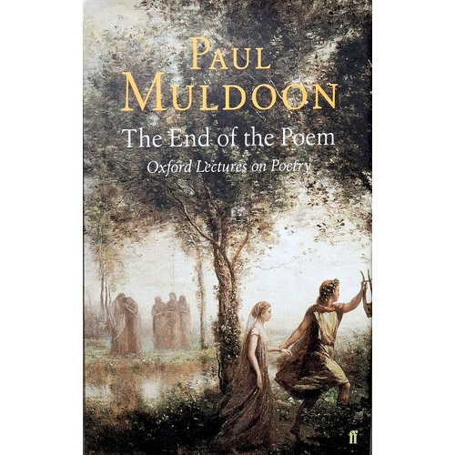 End Of The Poem. Oxford Lectures In Poetry