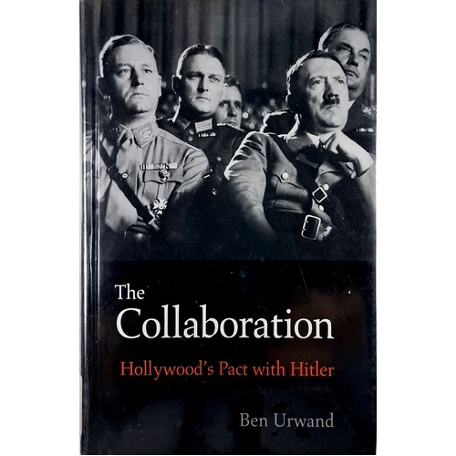The Collaboration. Hollywood's Pact With Hitler