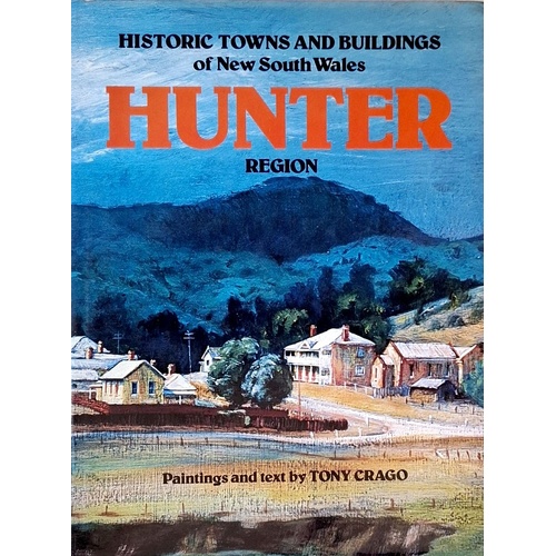 Historic Towns And Buildings Of New South Wales. Hunter Region