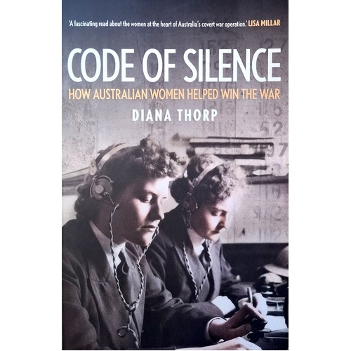 Code Of Silence. How Australian Women Helped Win The War