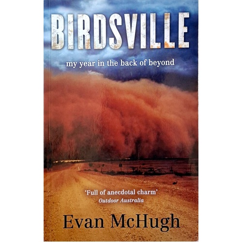 Birdsville. My Year In The Back Of Beyond