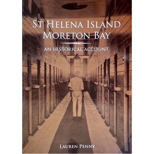 St Helena Island Moreton Bay. An Historical Account