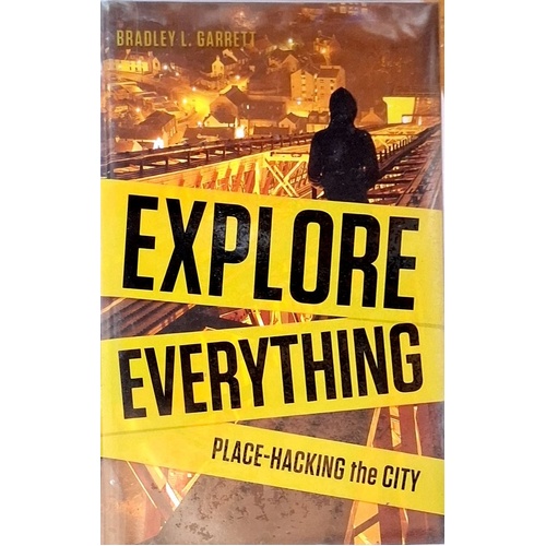 Explore Everything. Place-Hacking The City