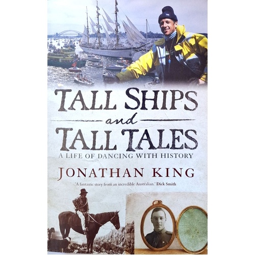 Tall Ships And Tall Tales. A Life Of Dancing With History