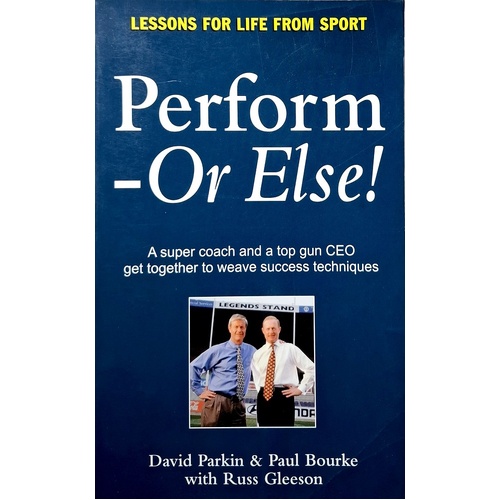 Perform Or Else. Lessons for Life from Sport
