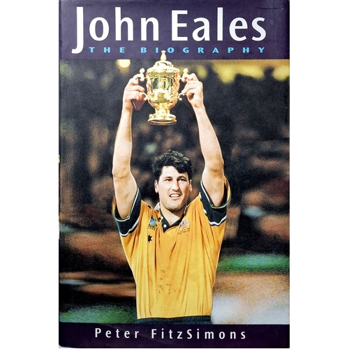 John Eales. The Biography