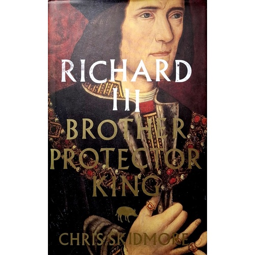 Richard III. Brother, Protector, King