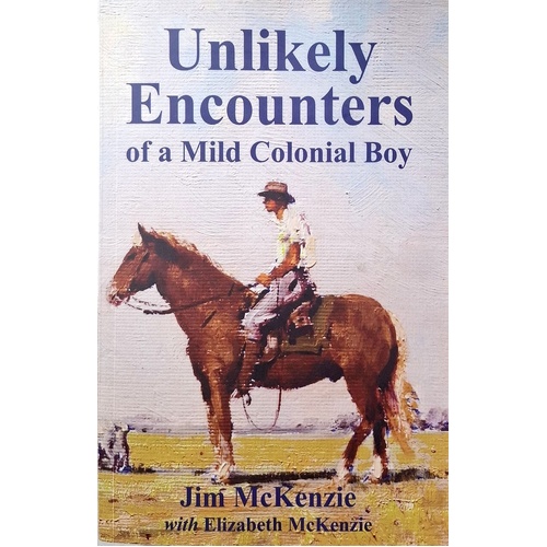 Unlikely Encounters Of A Mild Colonial Boy