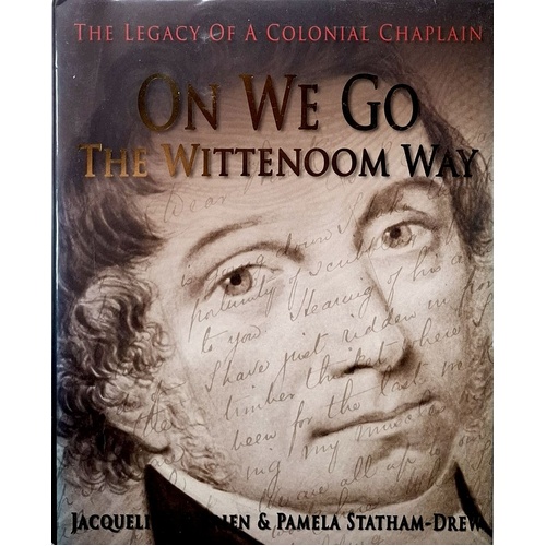 On We Go. The Wittenoom Way. The Legacy Of A Colonial Chaplain