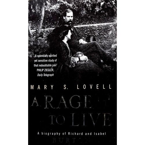 A Rage To Live. A Biography Of Richard And Isabel Burton