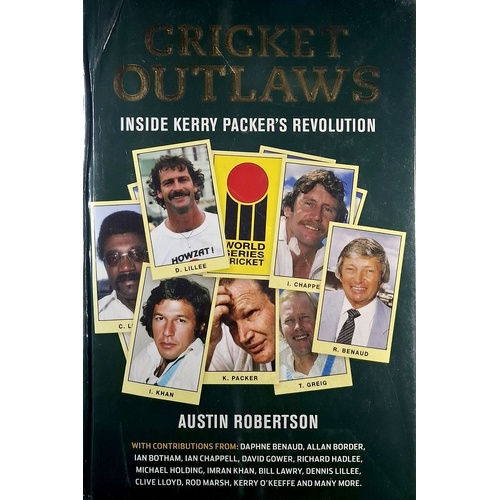 Cricket Outlaws. Inside Kerry Packer's World Series Revolution