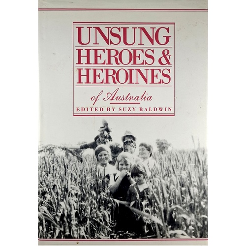 Unsung Heroes And Heroines Of Australia