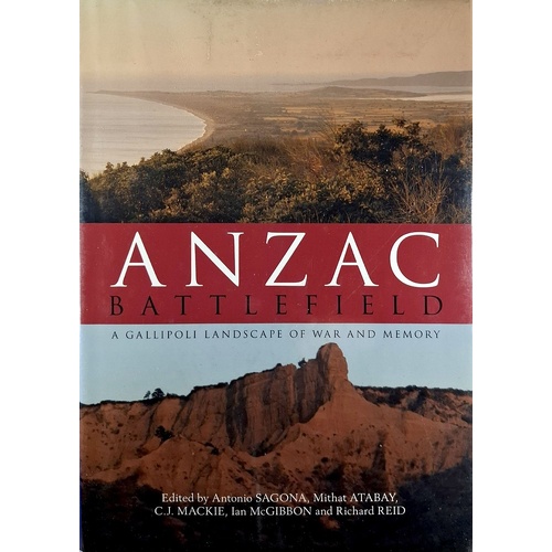 Anzac Battlefield. A Gallipoli Landscape Of War And Memory