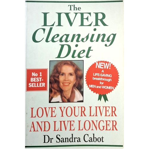 The Liver Cleansing Diet. Love Your Liver And Live Longer