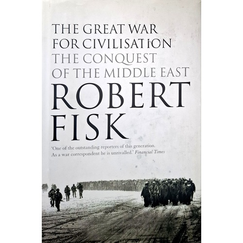 The Great War For Civilisation. The Conquest Of The Middle East
