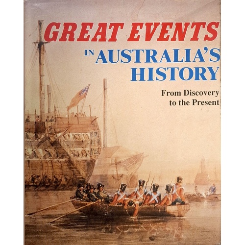 Great Events In Australia's History. From Discovery To The Present