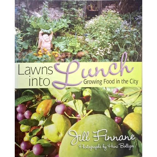 Lawns Into Lunch. Growing Food In The City