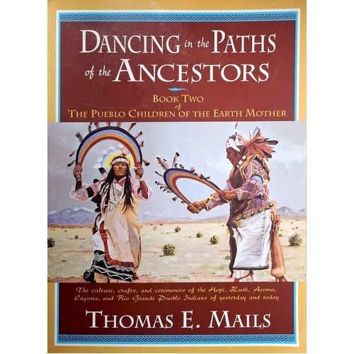 Dancing In The Paths Of The Ancestors. The Pueblo Children Of The Earth Mother. (Book Two)