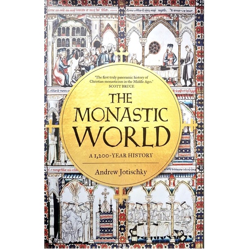 The Monastic World. A 1,200-Year History