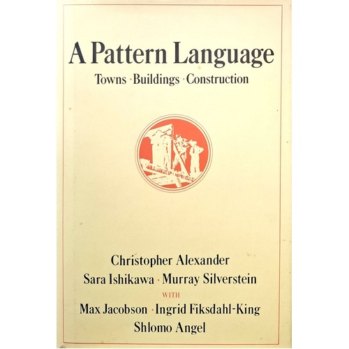 A Pattern Language. Towns, Buildings, Construction