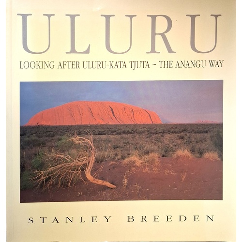 Uluru. Looking After Uluru-Kata Tjuta - The Anangu Way