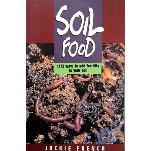 Soil Food. 1372 Ways To Add Fertility To Your Soil