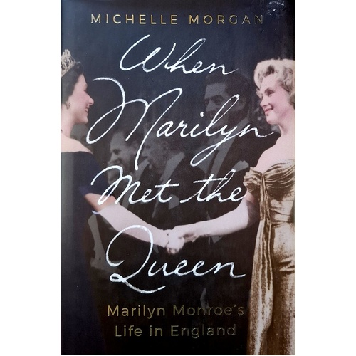 When Marilyn Met The Queen. Marilyn Monroe's Life In England