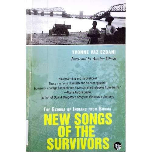 New Songs of the Survivors. The Exodus of Indians from Burma