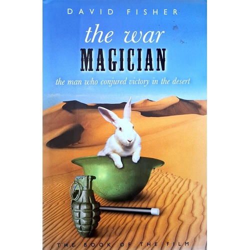 The War Magician. The Man Who Conjured Victory In The Desert