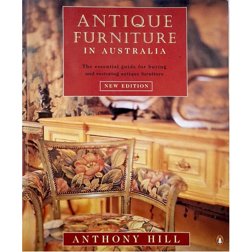 Antique Furniture In Australia. The Essential Guide For Buying And Restoring Antique Furniture