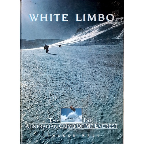 White Limbo. The First Australian Climb Of Mt Everest