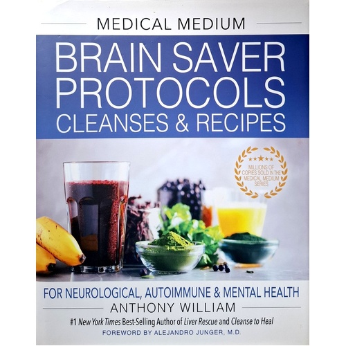 Medical Medium Brain Saver Protocols, Cleanses & Recipes For Neurological, Autoimmune & Mental Health