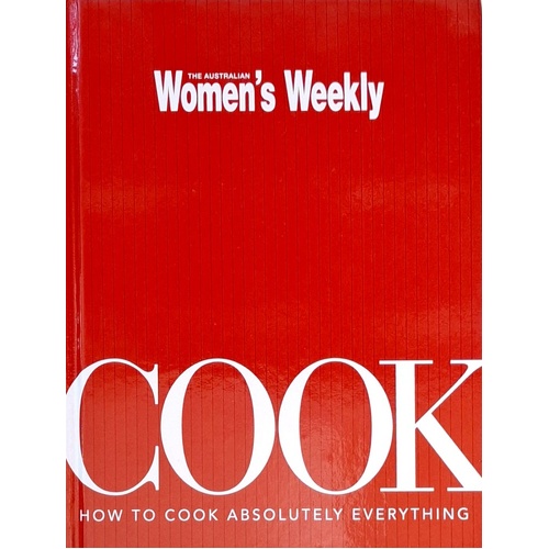 Cook. How To Cook Absolutely Everything