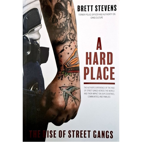 A Hard Place. The Rise Of Street Gangs