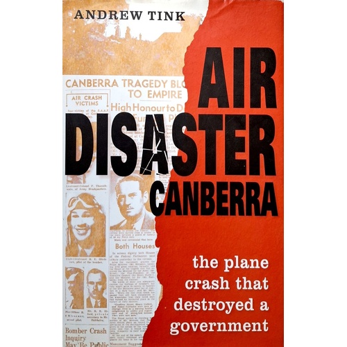 Air Disaster Canberra. The Plane Crash That Destroyed A Government