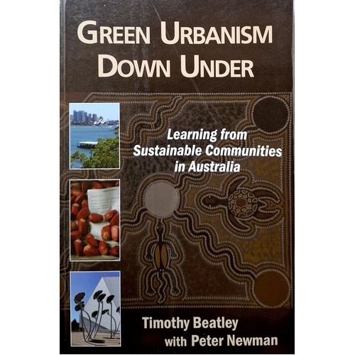 Green Urbanism Down Under. Learning From Sustainable Communities In Australia